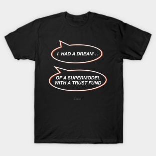 Supermodel Dream gift for dads T-Shirt